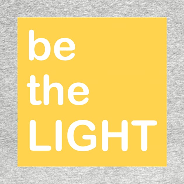 BE THE LIGHT by weloveart